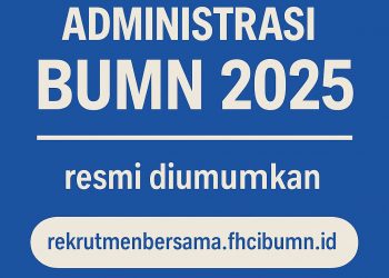 Link Resmi Pengumuman BUMN 2025 Sudah Tersedia, Jangan Sampai Ketinggalan!