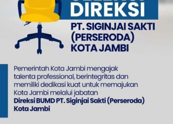 Pemerintah Kota Jambi Buka Seleksi Direksi BUMD PT. Siginjai Sakti, Ajak Talenta Profesional Bangun Daerah