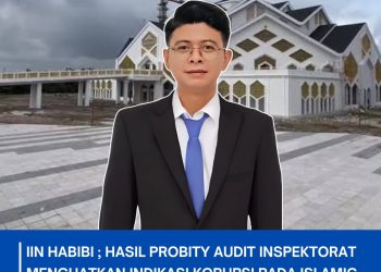 Audit Inspektorat Mengkuatkan Indikasi Korupsi Islamic Center 150 M di rencanakan